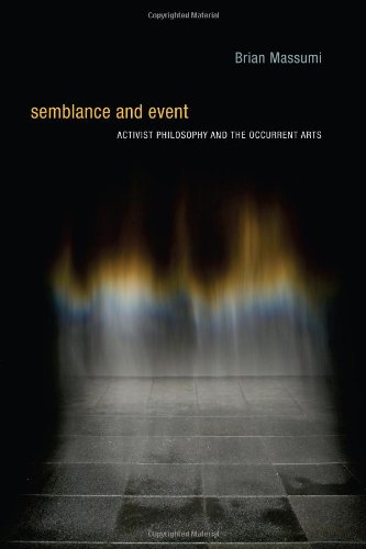 Stock image for Semblance and Event: Activist Philosophy and the Occurrent Arts (Technologies of Lived Abstraction) for sale by 417 Books
