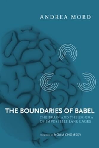 9780262134989: The Boundaries of Babel: The Brain and the Enigma of Impossible Languages: 46 (Current Studies in Linguistics)