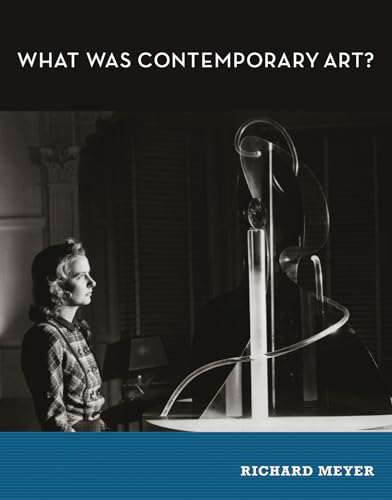 Beispielbild fr What Was Contemporary Art? zum Verkauf von Better World Books