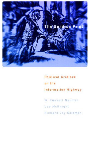 Imagen de archivo de The Gordian Knot: Political Gridlock on the Information Highway a la venta por HPB-Red