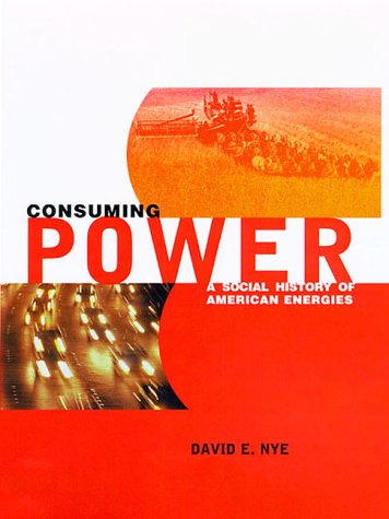 9780262140638: Consuming Power: Social History of American Energies