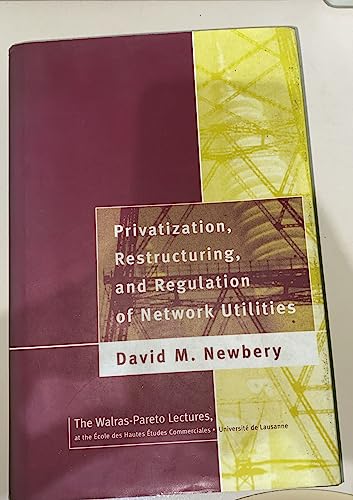 Imagen de archivo de Privatization, Restructuring, and Regulation of Network Utilities a la venta por ThriftBooks-Dallas