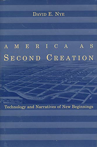 Stock image for America as Second Creation: Technology and Narratives of New Beginnings for sale by HPB-Red