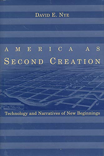 9780262140812: America as Second Creation: Technology and Narratives of New Beginnings