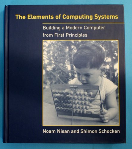 9780262140874: The Elements Of Computing Systems: Building A Modern Computer From First Principles