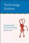 Stock image for Technology Matters : Questions to Live With for sale by Better World Books