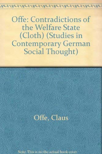 9780262150279: Offe: ∗contradictions∗ Of The Welfare State (cloth) (Studies in Contemporary German Social Thought)