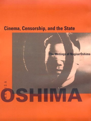 9780262150408: Cinema, Censorship, and the State: The Writings of Nagisa Oshima, 1956-1978 (October Book)