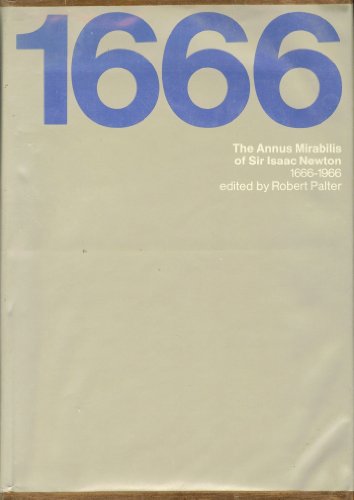 THE ANNUS MIRABILIS OF SIR ISAAC NEWTON 1666-1966