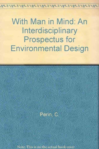 Imagen de archivo de With man in mind;: An interdisciplinary prospectus for environmental design a la venta por Books From California