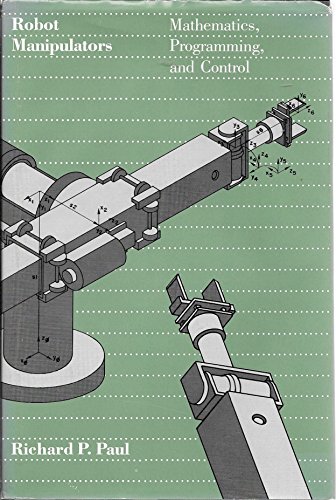 Beispielbild fr Robot Manipulators: Mathematics, Programming, and Control (Artificial Intelligence) zum Verkauf von HPB-Red