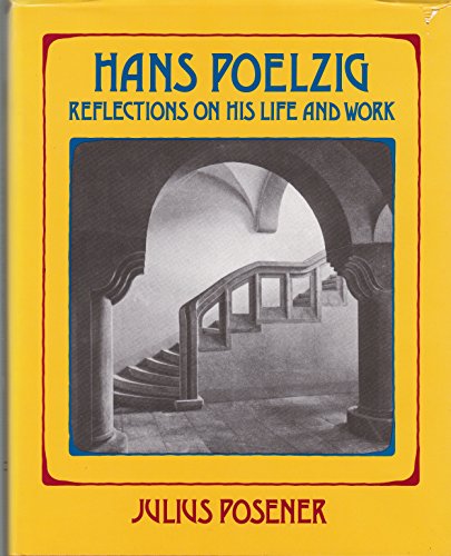 Hans Poelzig: Reflections on His Life and Work (9780262161275) by Posener, Julius