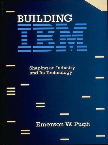 Stock image for Building IBM  " Shaping an Industry & its Technology: Shaping an Industry and Its Technology (History of Computing) for sale by WorldofBooks