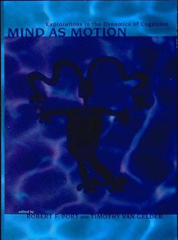 Imagen de archivo de Mind as Motion: Explorations in the Dynamics of Cognition a la venta por ThriftBooks-Dallas