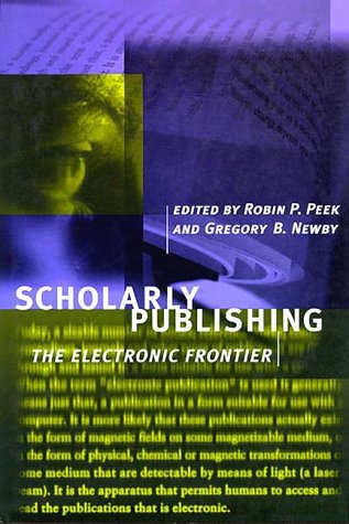 Imagen de archivo de Scholarly Publishing: The Electronic Frontier (The MIT Press) a la venta por medimops
