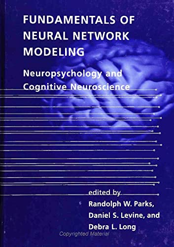 Stock image for Fundamentals of Neural Network Modeling : Neuropsychology and Cognitive Neuroscience for sale by Better World Books