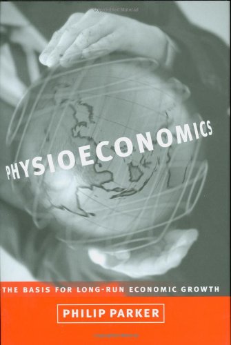 Beispielbild fr Physioeconomics: The Basis for Long-Run Economic Growth zum Verkauf von More Than Words
