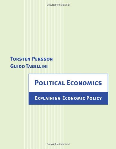 Political Economics: Explaining Economic Policy (Zeuthen Lectures) (Zeuthen Lecture Book Series) (9780262161954) by Persson, Torsten; Tabellini, Guido Enrico