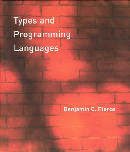 9780262162098: Types and Programming Languages (Mit Press)