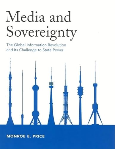 Beispielbild fr Media and Sovereignty : The Global Information Revolution and Its Challenge to State Power zum Verkauf von Better World Books