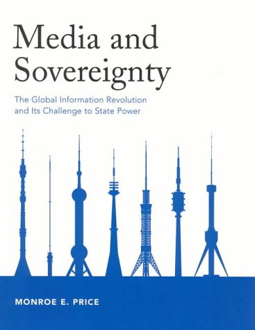 Stock image for Media and Sovereignty: The Global Information Revolution and Its Challenge to State Power for sale by SecondSale