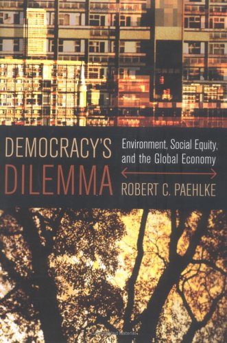 Beispielbild fr Democracy's Dilemma: Environment, Social Equity and the Global Economy zum Verkauf von WeBuyBooks