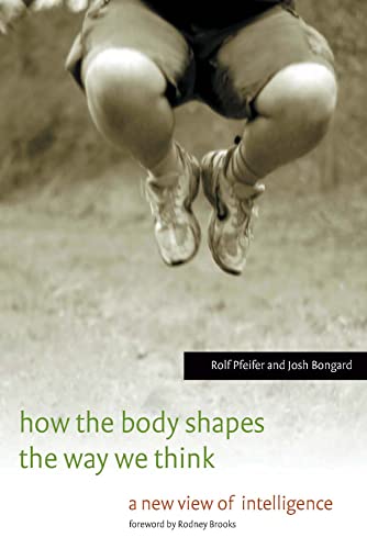 Beispielbild fr How the Body Shapes the Way We Think: A New View of Intelligence zum Verkauf von ThriftBooks-Atlanta