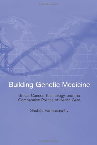 Imagen de archivo de Building Genetic Medicine: Breast Cancer, Technology and the Comparative Politics of Health Care (Inside Technology) a la venta por Bellwetherbooks