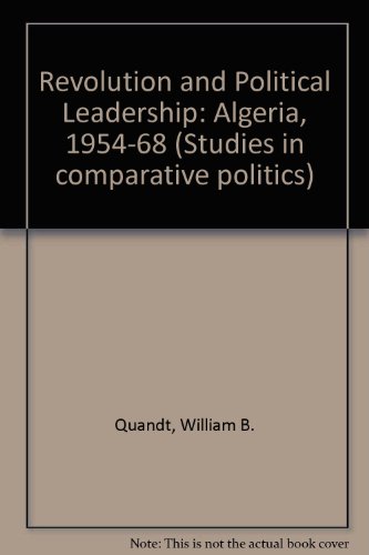 Beispielbild fr Revolution and political leadership: Algeria,: 1954-1968 (M.I.T. studies in comparative politics series) zum Verkauf von ThriftBooks-Dallas