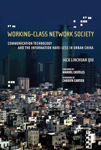 Beispielbild fr Working-Class Network Society: Communication Technology and the Information Have-Less in Urban China zum Verkauf von ThriftBooks-Atlanta