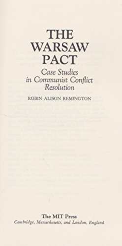 9780262180504: The Warsaw pact;: Case studies in Communist conflict resolution (Studies in communism, revisionism, and revolution)