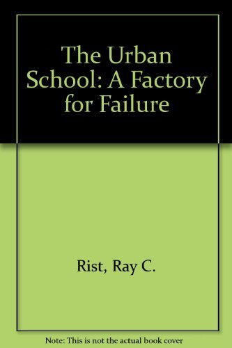 9780262180641: The Urban School: A Factory for Failure