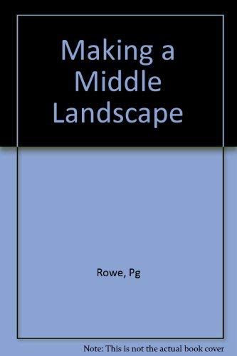 Imagen de archivo de Making a Middle Landscape a la venta por Better World Books