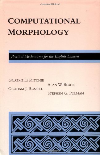 Imagen de archivo de Computational Morphology: Practical Mechanisms for the English Lexicon a la venta por SmarterRat Books