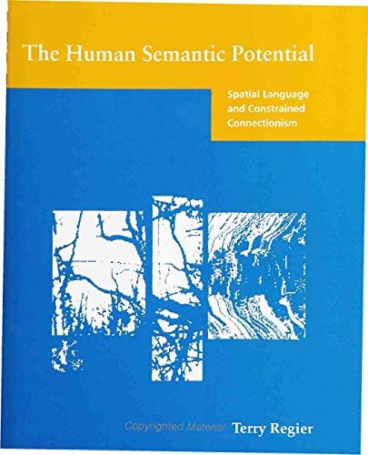9780262181730: The Human Semantic Potential: Spatial Language and Constrained Connectionism