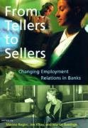 Beispielbild fr From Tellers to Sellers: Changing Employment Relations in Banks zum Verkauf von Bellwetherbooks