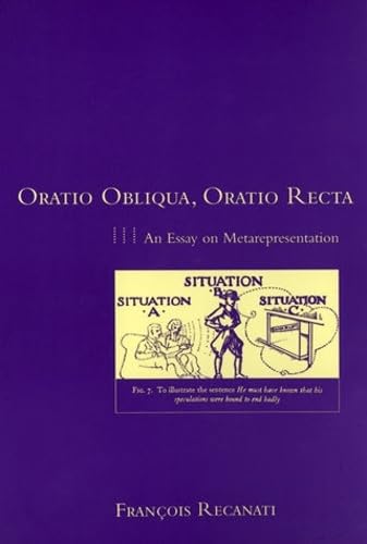 Beispielbild fr Oratio Obliqua, Oratio Recta: An Essay on Metarepresentation (Representation and Mind) (Representation and Mind series) zum Verkauf von Midtown Scholar Bookstore