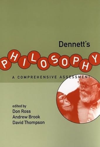 9780262182003: Dennett's Philosophy: A Comprehensive Assessment (A Bradford Book)