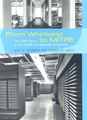 Imagen de archivo de From Whirlwind to MITRE: The R&D Story of The SAGE Air Defense Computer (History of Computing) a la venta por HPB-Red