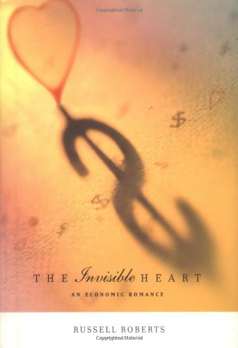 Beispielbild fr The Invisible Heart : An Economic Romance zum Verkauf von Better World Books