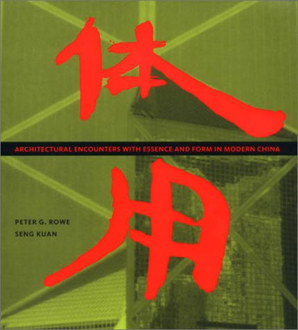 9780262182195: Architectural Encounters with Essence and Form in Modern China