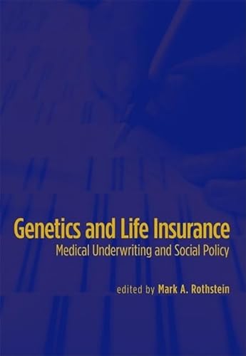 Beispielbild fr Genetics and Life Insurance : Medical Underwriting and Social Policy zum Verkauf von Better World Books