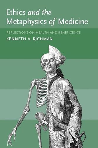 Beispielbild fr Ethics and the Metaphysics of Medicine : Reflections on Health and Beneficence zum Verkauf von Better World Books