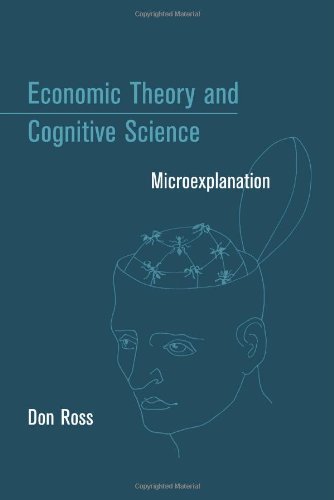 Economic Theory And Cognitive Science: Microexplanation (9780262182461) by Ross, Don