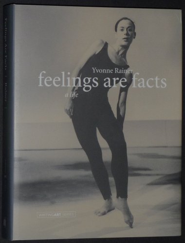 Feelings Are Facts: A Life (Autobiography) (9780262182515) by Rainer, Yvonne