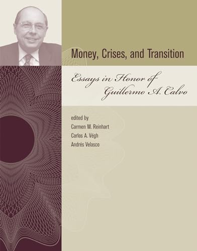 Imagen de archivo de Money, Crises, and Transition : Essays in Honor of Guillermo A. Calvo a la venta por Better World Books