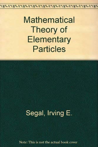 Stock image for Mathematical Theory of Elementary Particles for sale by Book Bear