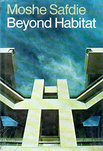 Stock image for Moshe Safdie: Beyond Habitat for sale by BombBooks