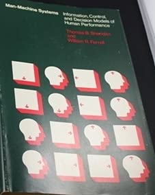 Beispielbild fr Man-Machine Systems : Information, Control, and Decision Models of Human Performance zum Verkauf von Better World Books