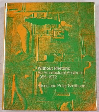 Without Rhetoric: An Architectural Aesthetic (9780262191197) by Smithson, Alison; Smithson, Peter